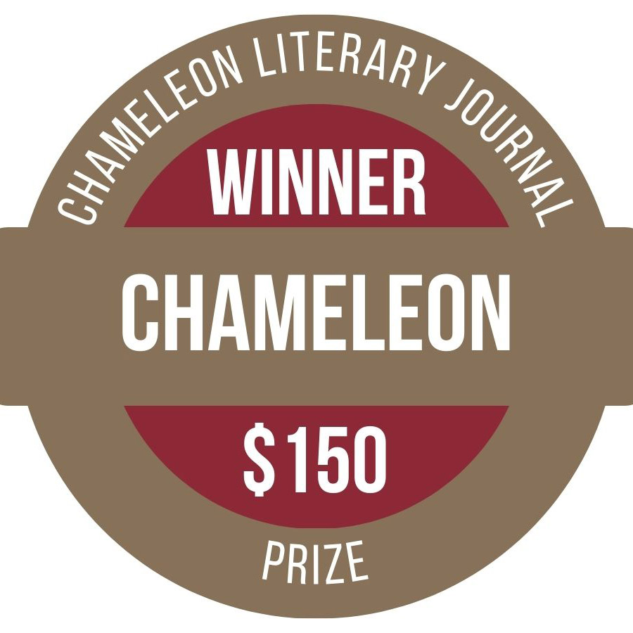 Badge reads Chameleon Literary Journal Winner, Chameleon, $150 Prize.