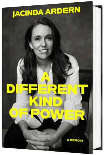 Women sitting with hands together at one knee. book cover copy: Jacinda Adern - A Different Kind of Power - A Memoir